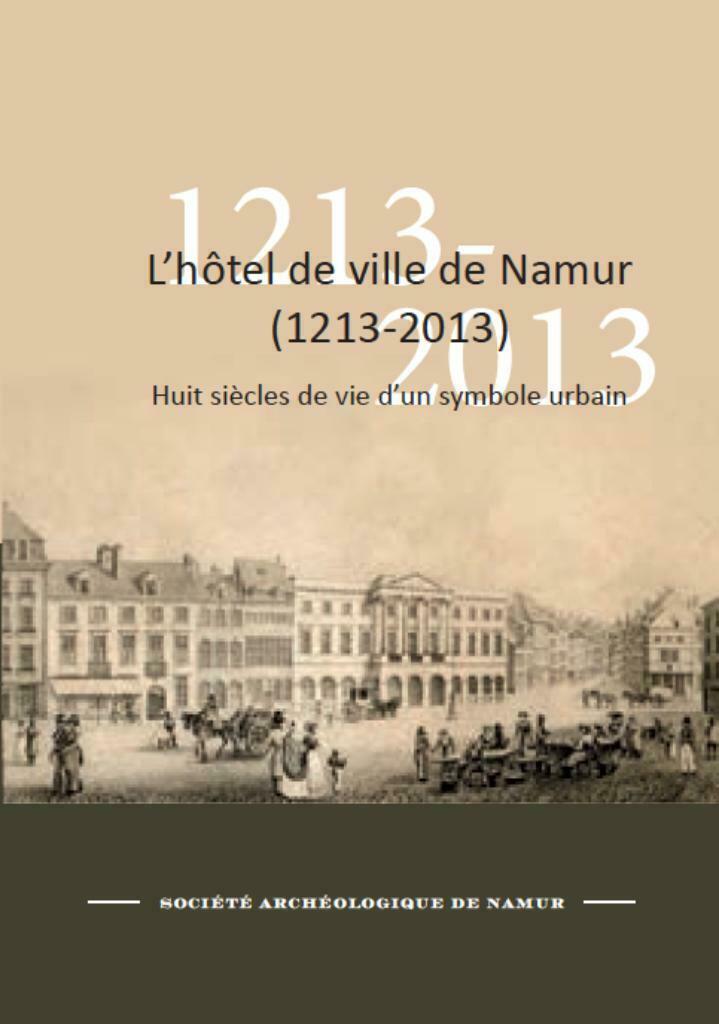 L'hôtel de ville de Namur (1213-2013), Boeken, Geschiedenis | Stad en Regio, Nieuw, 14e eeuw of eerder, Ophalen of Verzenden