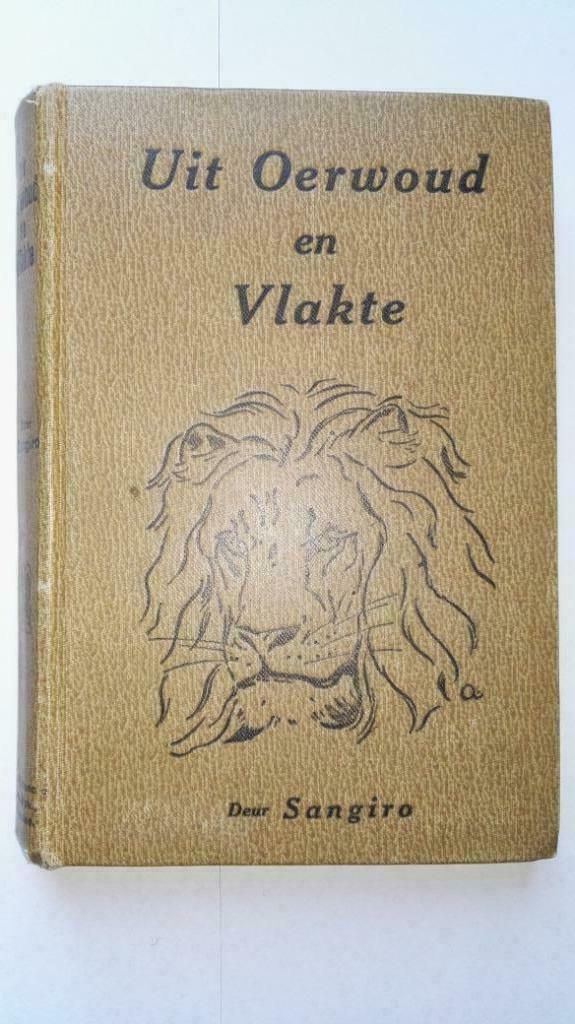 Deur Sangiro - Uit Oerwoud en Vlakte - 1926 - Afrika, Antiek en Kunst, Antiek | Boeken en Manuscripten, Ophalen of Verzenden