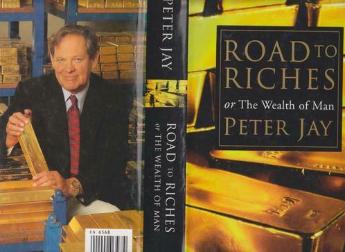 Road to Riches or The Wealth of Man by Peter Jay, Livres, Langue | Anglais, Comme neuf, Non-fiction, Enlèvement ou Envoi