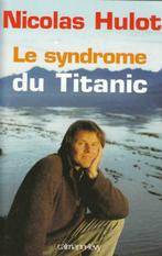 Le syndrome du Titanic Nicolas Hulot Calmann-Levy, Société, Utilisé, Enlèvement ou Envoi