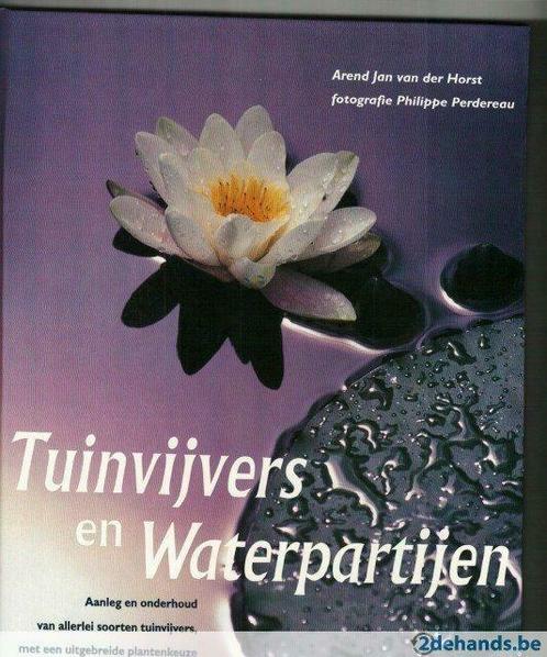 Tuinvijvers en waterpartijen Arend Jan van der Horst 144 blz, Livres, Maison & Jardinage, Neuf