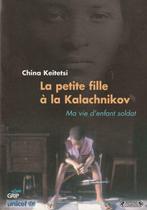 La petite fille à la Kalachnikov Ma vie d'enfant soldat Chin, Livres, Biographies, China Keitetsi, Autre, Enlèvement ou Envoi