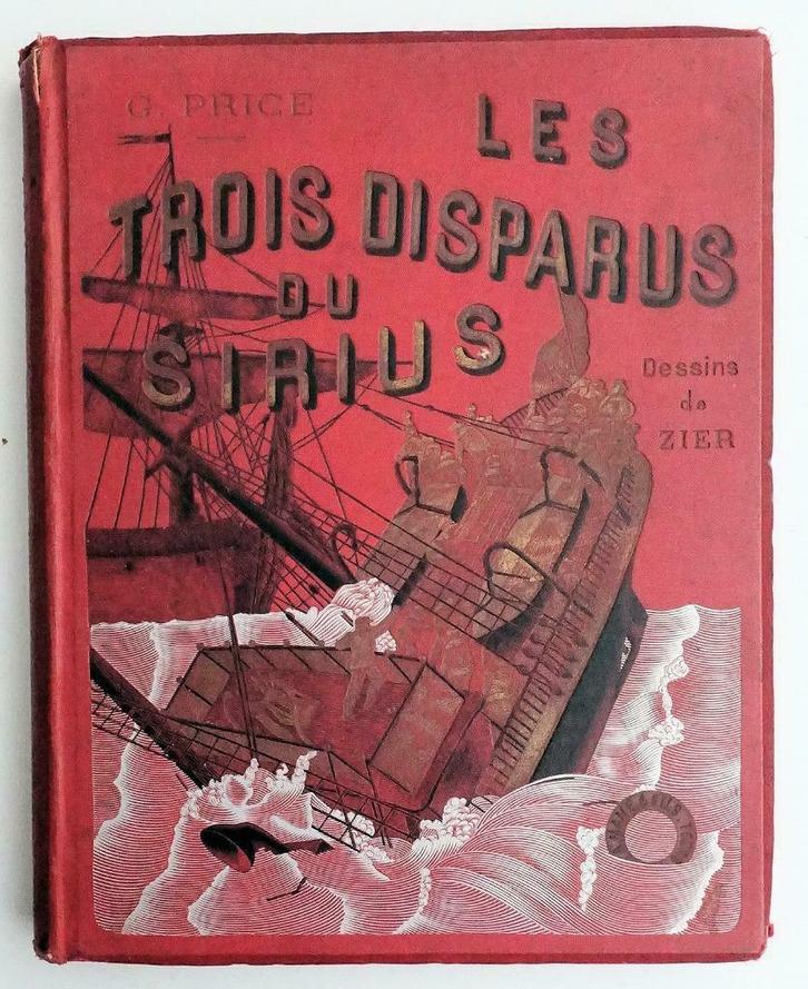 Les Trois Disparus du “Sirius” 1896 Price - E. Zier ill., Antiek en Kunst, Antiek | Boeken en Manuscripten, Ophalen of Verzenden