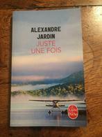 Juste une Fois - Alexandre Jardin, Livres, Comme neuf, Alexandre Jardin