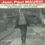 Jean Paul Mauric – Le train de l’amitié / Enfin les vacances, Gebruikt, 7 inch, Ophalen of Verzenden, Pop