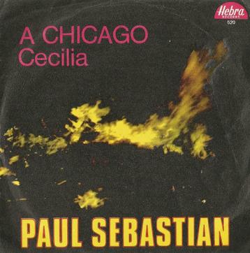 Paul Sebastian – A Chicago / Cecilia - Single, Enlèvement ou Envoi, Single, Utilisé, Pop