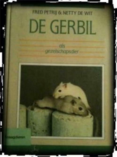 De gerbil, Fred Petrij & Netty De Wit, Boeken, Dieren en Huisdieren, Gelezen, Konijnen of Knaagdieren, Ophalen of Verzenden