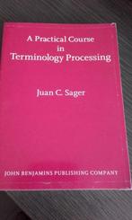 A practical course in terminology processing - Juan C. Sager, Boeken, Studieboeken en Cursussen, Gelezen, Ophalen of Verzenden