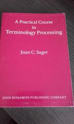 A practical course in terminology processing - Juan C. Sager, Gelezen, Ophalen of Verzenden, Hoger Onderwijs