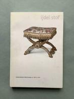 Ijdel stof, Interieurtextiel in West-Europa van 1600-1900, Ophalen of Verzenden