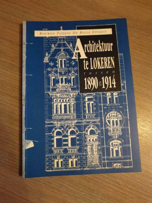 (LOKEREN) Architectuur te Lokeren tussen 1890 en 1914., Livres, Art & Culture | Architecture, Neuf, Enlèvement ou Envoi