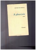 A pleur-joie, Elvire de Brissac - Grasset 1968, Boeken, Gelezen, Elvire de Brissac, Ophalen of Verzenden