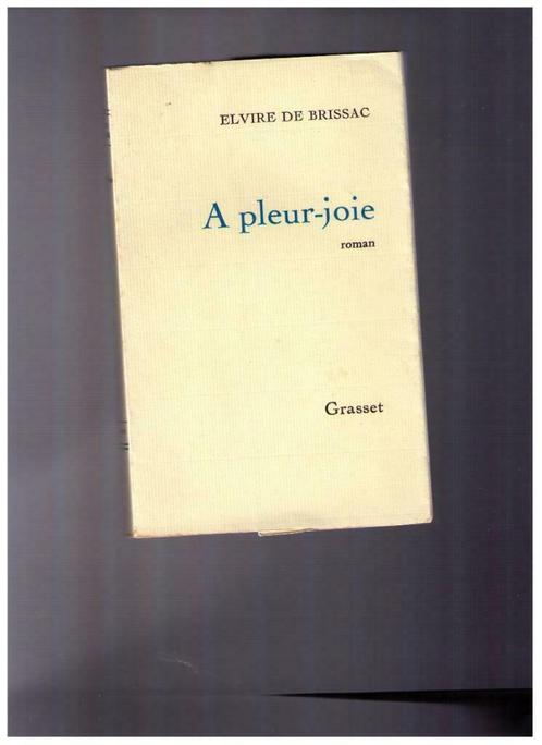 A pleur-joie, Elvire de Brissac - Grasset 1968, Boeken, Literatuur, Gelezen, Ophalen of Verzenden