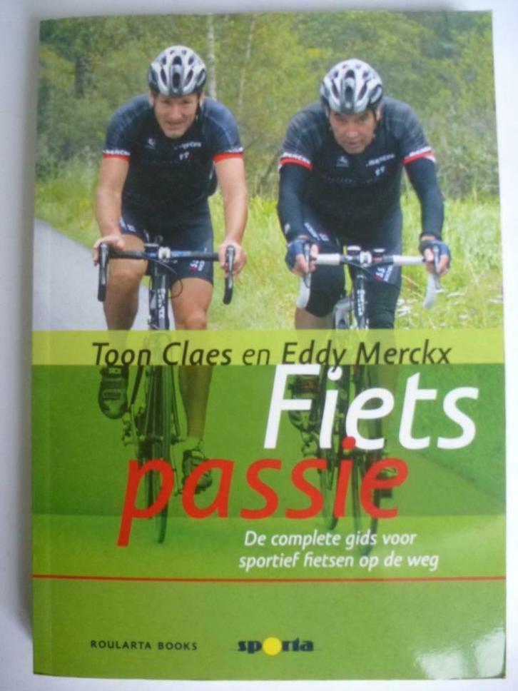 Fietspassie. Toon Claes en Eddy Merckx, 2008, Boeken, Sportboeken, Zo goed als nieuw, Lopen en Fietsen, Ophalen of Verzenden