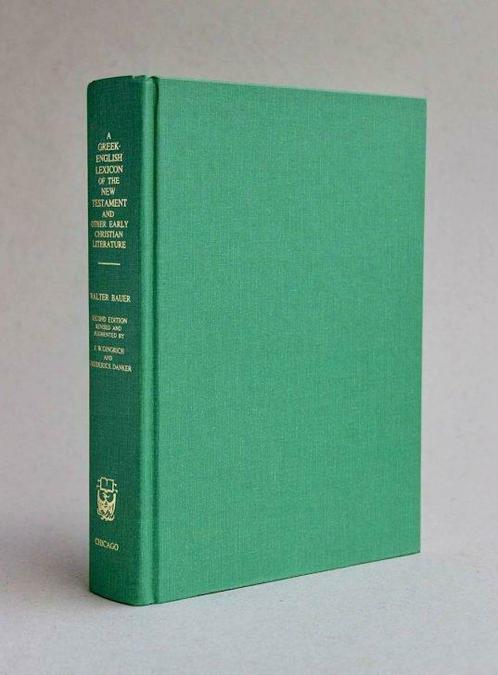 Greek-English Lexicon of the N. Testament - 1979 (W. Bauer)
