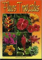 Fleurs Tropicals  / Editions Grand Sud, Boeken, Ophalen of Verzenden, Zo goed als nieuw
