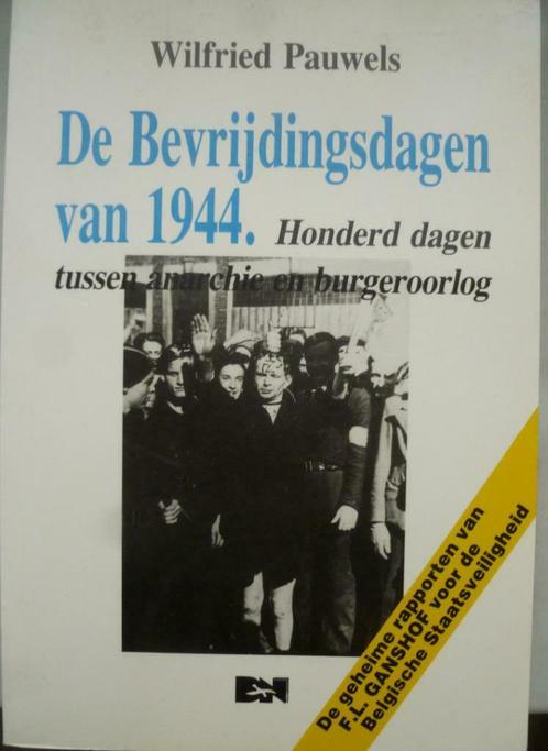 De Bevrijdingsdagen van 1944 door Wilfried Pauwels, Boeken, Oorlog en Militair, Zo goed als nieuw, Verzenden