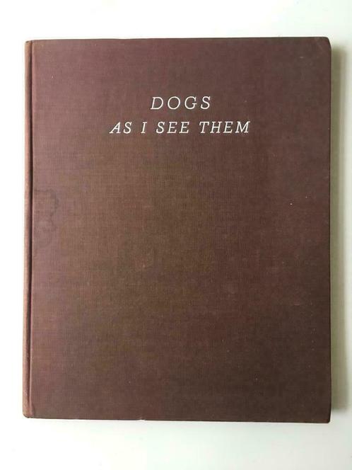 Dogs as I see them - Lucy Dawson - 1936, Livres, Art & Culture | Arts plastiques, Utilisé, Peinture et dessin, Enlèvement ou Envoi