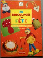 Livre - 20 bricolages en fête, Boeken, Hobby en Vrije tijd, Scrapbooking en Knutselen, Geschikt voor kinderen, Ophalen of Verzenden
