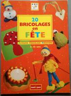 Livre - 20 bricolages en fête, Livres, Loisirs & Temps libre, Convient aux enfants, Comme neuf, Scrapbooking et Bricolage, Enlèvement ou Envoi