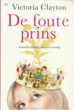 DE FOUTE PRINS - VICTORIA CLAYTON, Boeken, Ophalen of Verzenden, Gelezen, VICTORIA CLAYTON