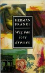 Weg van loze dromen / Herman Franke, Comme neuf, Enlèvement ou Envoi