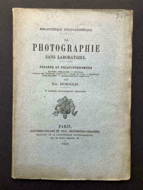La Photographie sans laboratoire - Eug. Dumoulin, Livres, Art & Culture | Photographie & Design, Enlèvement ou Envoi
