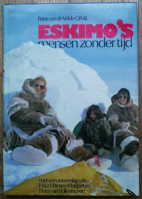 Eskimo's, mensen zonder tijd - Frans van de Velde, Boeken, Overige Boeken, Gelezen, Ophalen of Verzenden