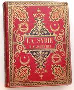 La Syrie d’Aujourd’hui 1884 Lortet - Syrië Libanon Palestina, Antiek en Kunst, Ophalen of Verzenden