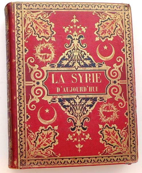 La Syrie d’Aujourd’hui 1884 Lortet - Syrië Libanon Palestina, Antiek en Kunst, Antiek | Boeken en Manuscripten, Ophalen of Verzenden
