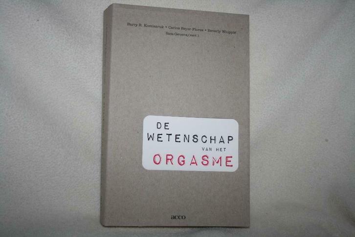 De wetenschap van het orgasme – Barry R. Komisaruk, Carlos B, Livres, Science, Comme neuf, Autres sciences, Enlèvement ou Envoi