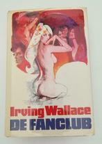 De Fanclub (Irving Wallace / 1974), Boeken, Ophalen of Verzenden, Zo goed als nieuw, Irving Wallace