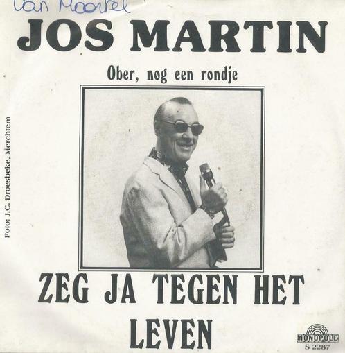 Jos Martin – Zeg ja tegen het leven / Ober, nog een rondje -, CD & DVD, Vinyles Singles, Single, En néerlandais, 7 pouces, Enlèvement ou Envoi