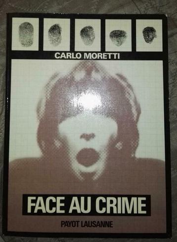 Face au crime • Carlo Moretti •	Payot : FORMAT MEDIUM, Enlèvement ou Envoi, Carlo Moretti, Psychologie sociale, Utilisé