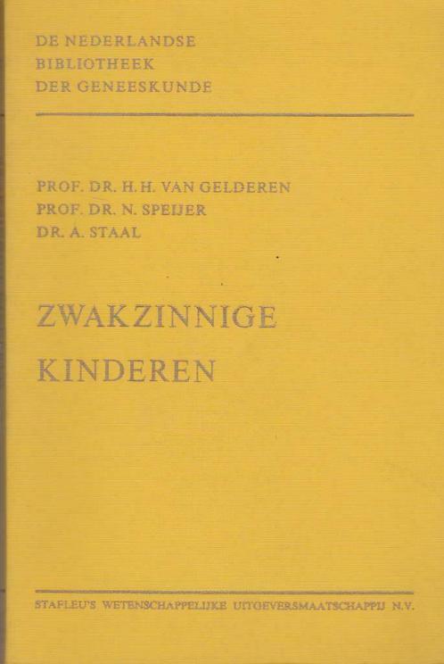 H. Van Gelderen, N. Speijer, A. Staal: Zwakzinnige kinderen., Livres, Psychologie, Comme neuf, Psychologie clinique, Enlèvement ou Envoi