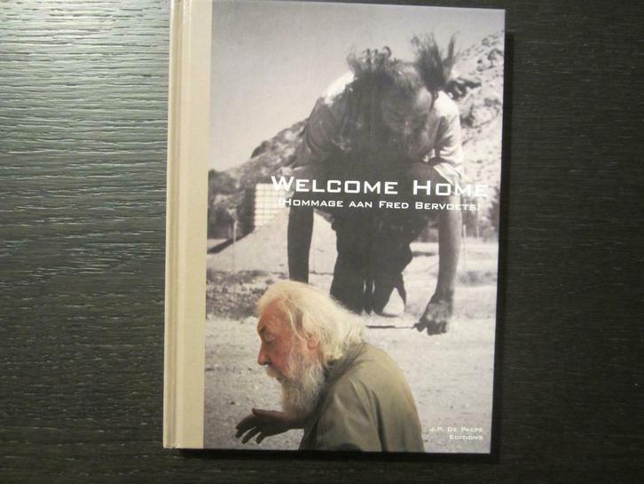 Welcome Home  -Hommage aan Fred Bervoets- Getekend !!!!!!!, Boeken, Kunst en Cultuur | Beeldend, Ophalen of Verzenden