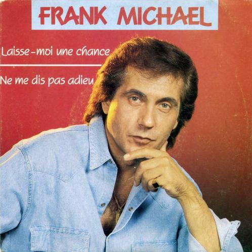 Frank Michael – Laisse-Moi Une Chance / Ne Me Dis Pas Adieu, CD & DVD, Vinyles Singles, Comme neuf, Single, Pop, 7 pouces, Enlèvement ou Envoi