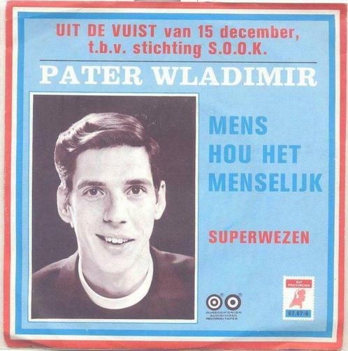Pater Wladimir – Mens hou het menselijk / Superwezen - Singl, Cd's en Dvd's, Vinyl | Nederlandstalig, Gebruikt, Ophalen of Verzenden