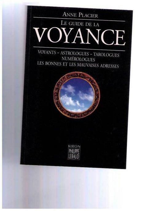 Le Guide de la Voyance - Anne Placier - Ed. Ph. Lebaud 2002, Livres, Ésotérisme & Spiritualité, Utilisé, Manuel d'instruction