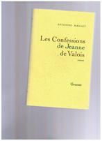 Les confessions de Jeanne de Valois, par Antonine Maillet -, Comme neuf, Antonine Maillet, Envoi