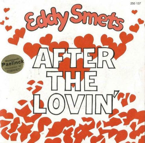 Eddy Smets – After the lovin / Everybody love some body, Cd's en Dvd's, Vinyl | Nederlandstalig, Gebruikt, Ophalen of Verzenden