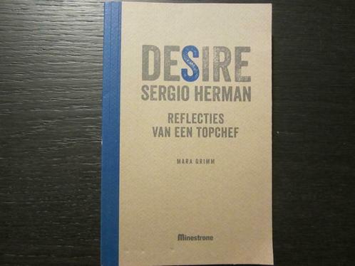 Desire -Reflecties van een topchef- Sergio Herman, Boeken, Kookboeken, Zo goed als nieuw, Ophalen of Verzenden