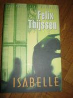 Felix Thijssen: Isabelle, Boeken, Gelezen, Ophalen of Verzenden