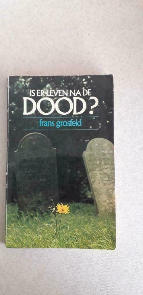 Frans Grosfeld: Is er leven na de dood?, Livres, Ésotérisme & Spiritualité, Utilisé, Arrière-plan et information, Âme ou Mortalité