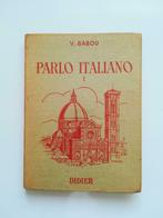Parlo Italiano I (V. Babou / 1957), Livres, Langue | Langues Autre, V. Babou, Non-fiction, Utilisé, Enlèvement ou Envoi