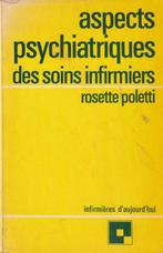 Aspects psychiatriques des soins infirmiers Rosette Poletti, Livres, Rosette Poletti, Utilisé, Enlèvement ou Envoi, Enseignement supérieur