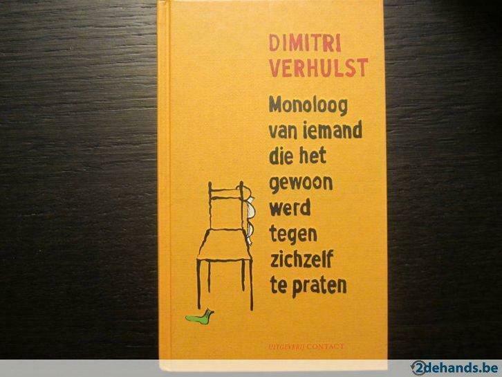 Dimitri Verhulst. Monoloog van iemand die het gewoon...., Livres, Littérature, Utilisé, Enlèvement ou Envoi