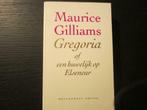 Gregoria of een huwelijk op Elseneur (Maurice Gilliams), Boeken, Ophalen of Verzenden, Zo goed als nieuw