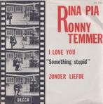 Rina Pia & Ronny Temmer – I love you / Zonder liefde – Singl, Cd's en Dvd's, Gebruikt, 7 inch, Single, Ophalen of Verzenden