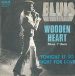 Elvis Presley – Wooden heart / Tonight is so right for love, 7 pouces, Pop, Enlèvement ou Envoi, Single